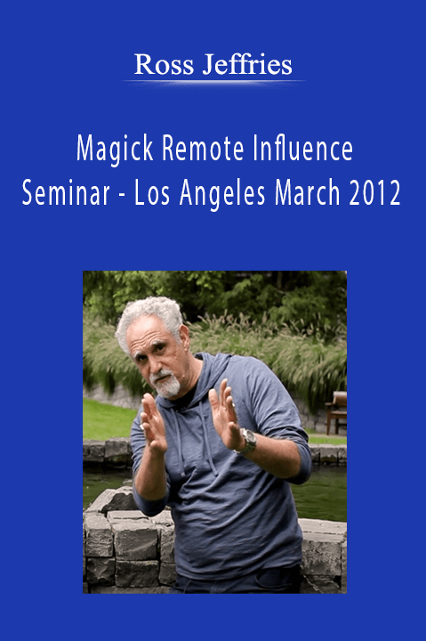 Ross Jeffries - Magick Remote Influence Seminar - Los Angeles March 2012