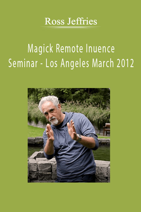 Magick Remote Inuence Seminar – Los Angeles March 2012 – Ross Jeffries