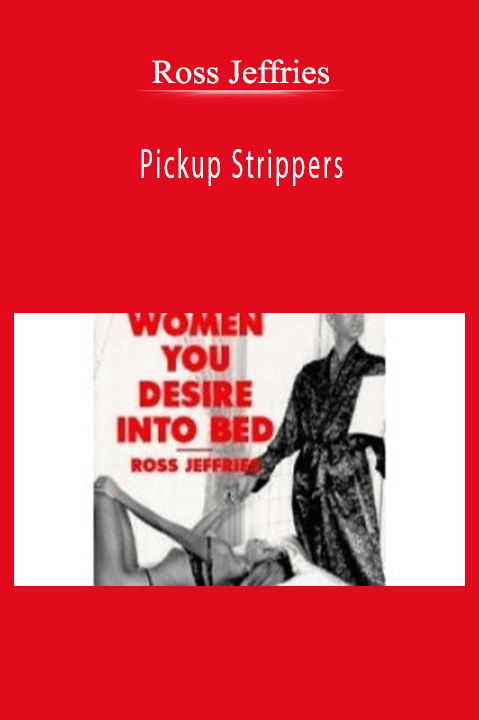 Pickup Strippers – Ross Jeffries