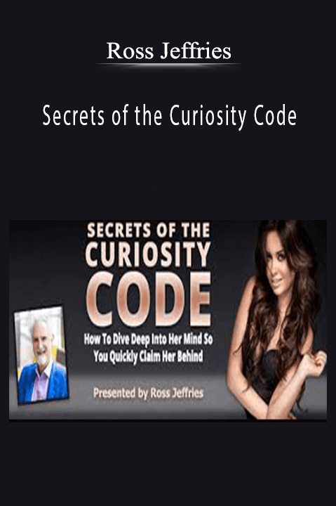 Secrets of the Curiosity Code – Ross Jeffries