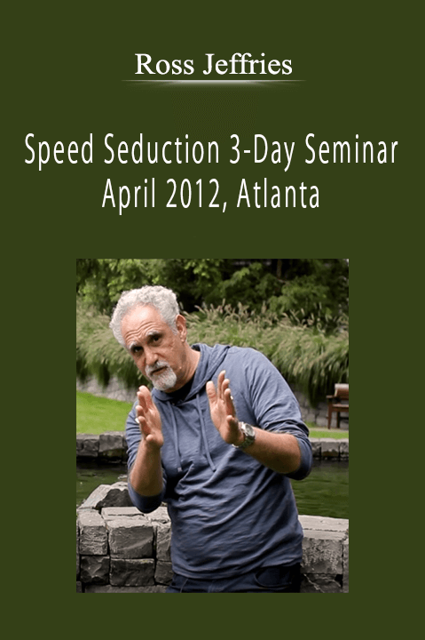 Ross Jeffries - Speed Seduction 3-Day Seminar - April 2012, Atlanta