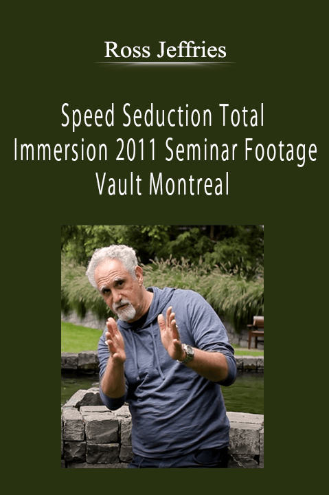 Ross Jeffries - Speed Seduction Total Immersion 2011 Seminar Footage Vault Montreal