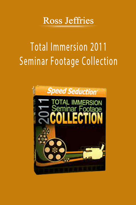 Total Immersion 2011 Seminar Footage Collection – Ross Jeffries