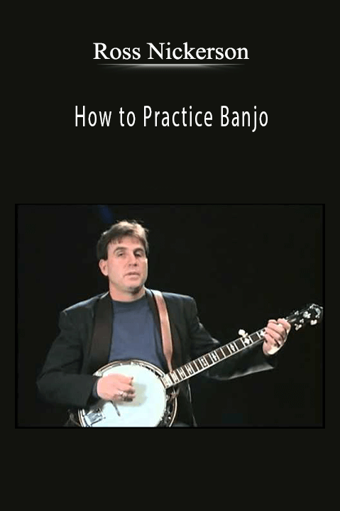 How to Practice Banjo – Ross Nickerson