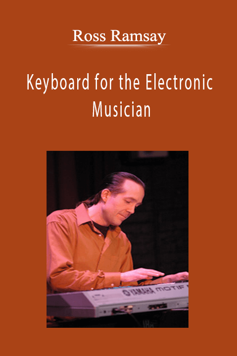 Ross Ramsay - Keyboard for the Electronic Musician