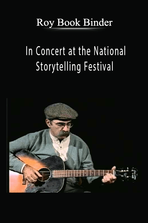 In Concert at the National Storytelling Festival – Roy Book Binder