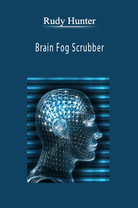 Brain Fog Scrubber – Rudy Hunter