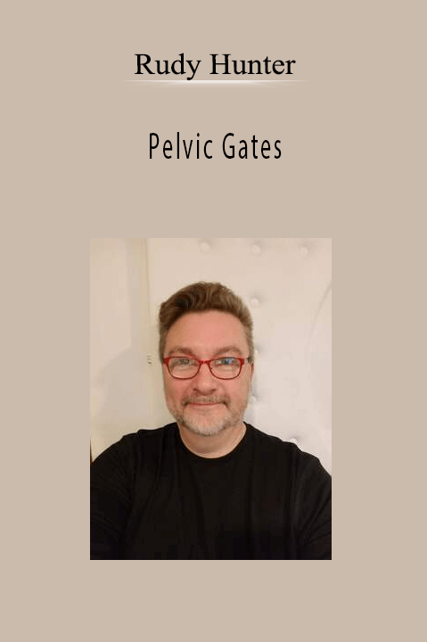 Pelvic Gates – Rudy Hunter