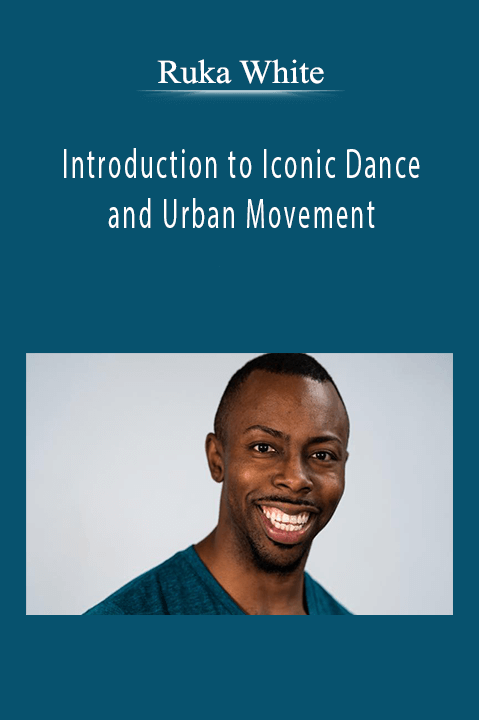 Ruka White - Introduction to Iconic Dance and Urban Movement