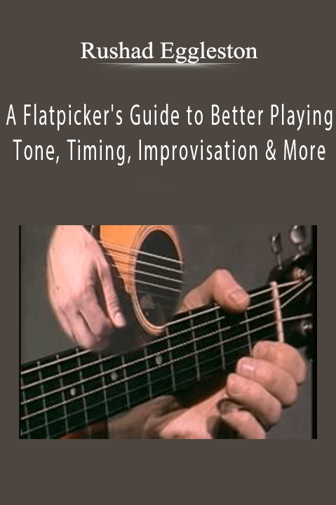 A Flatpicker's Guide to Better Playing: Tone