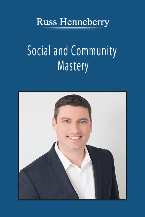 Russ Henneberry - Social and Community Mastery