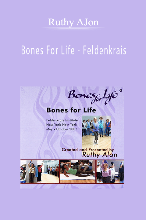 Bones For Life – Feldenkrais – Ruthy AJon