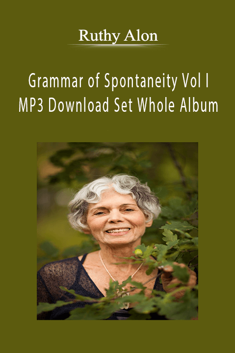 Grammar of Spontaneity Vol I MP3 Download Set Whole Album – Ruthy Alon