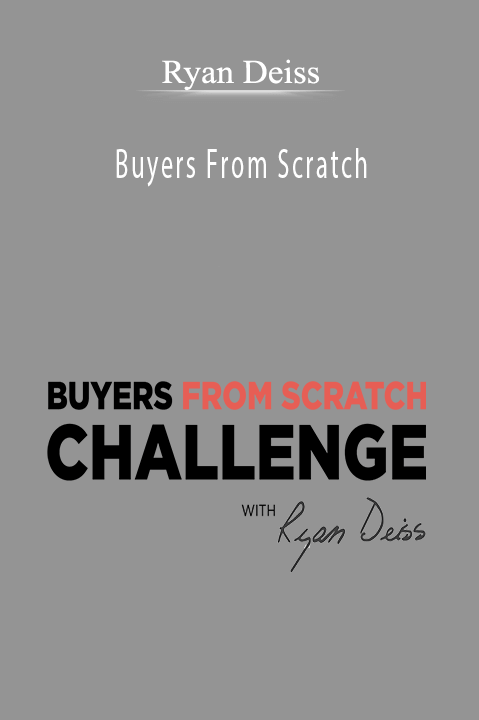 Buyers From Scratch – Ryan Deiss