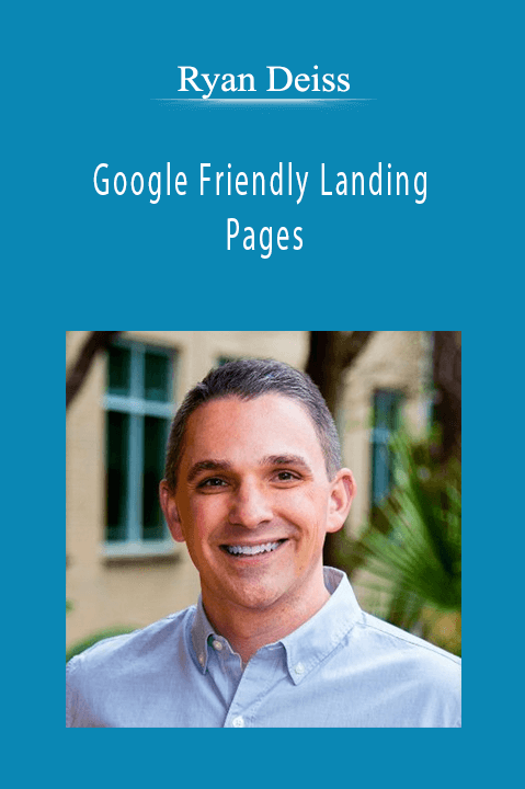 Ryan Deiss - Google Friendly Landing Pages