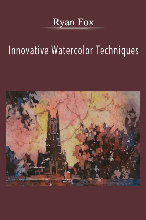 Ryan Fox: Innovative Watercolor Techniques