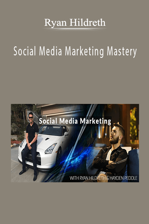 Social Media Marketing Mastery – Ryan Hildreth