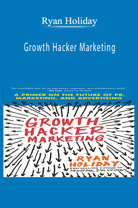Growth Hacker Marketing – Ryan Holiday
