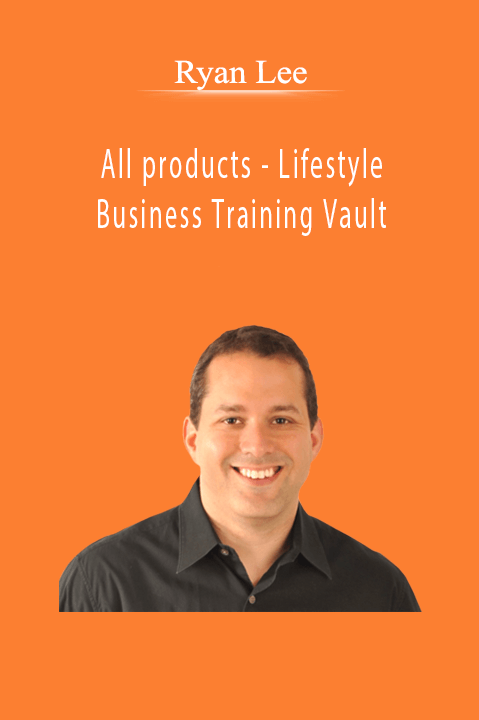 All products – Lifestyle Business Training Vault – Ryan Lee