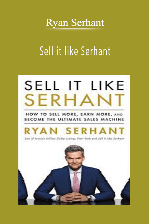 Sell it like Serhant – Ryan Serhant