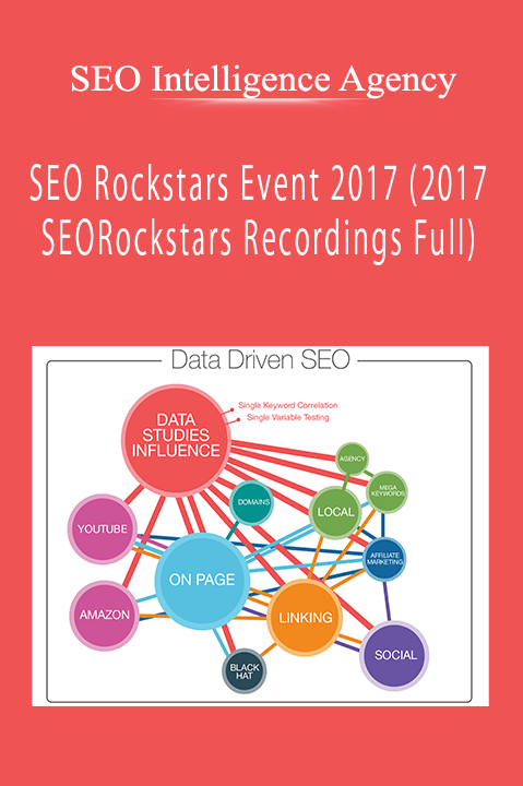 SEO Intelligence Agency - SEO Rockstars Event 2017 (2017 SEORockstars Recordings Full)