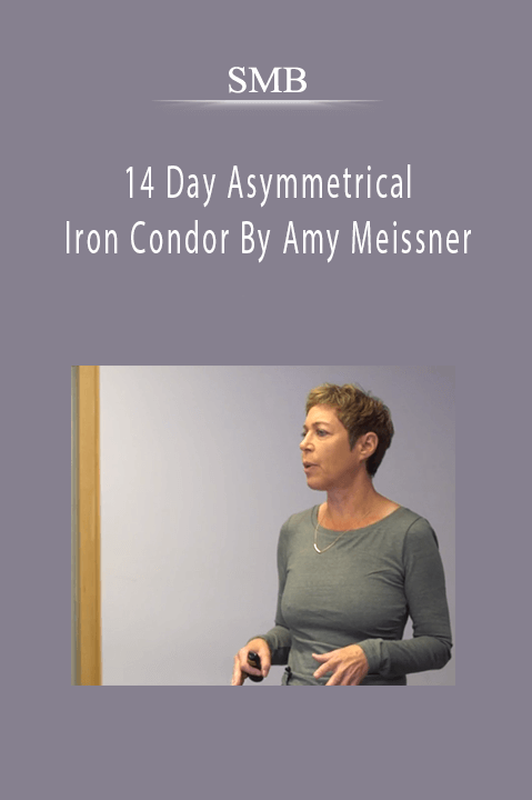 14 Day Asymmetrical Iron Condor By Amy Meissner – SMB