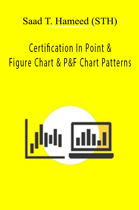 Certification In Point & Figure Chart & P&F Chart Patterns – Saad T. Hameed (STH)