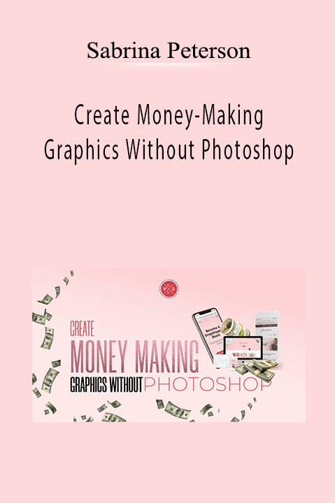 Create Money–Making Graphics Without Photoshop – Sabrina Peterson