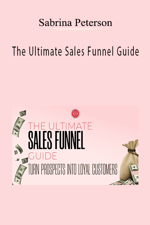 The Ultimate Sales Funnel Guide – Sabrina Peterson