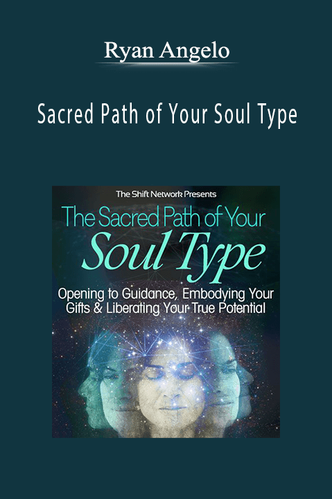 Ryan Angelo – Sacred Path of Your Soul Type