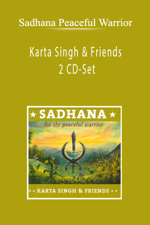 Sadhana Peaceful Warrior - Karta Singh & Friends 2 CD-Set