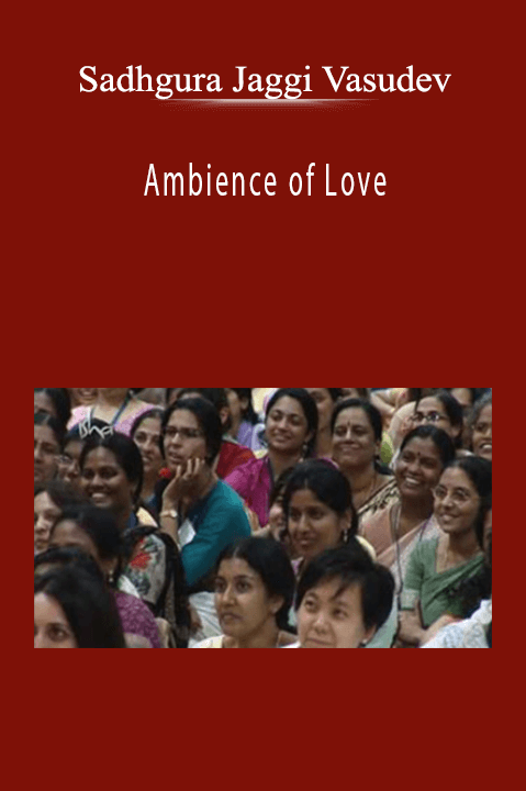 Sadhgura Jaggi Vasudev - Ambience of Love