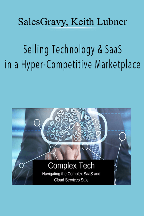 Selling Technology & SaaS in a Hyper–Competitive Marketplace – SalesGravy