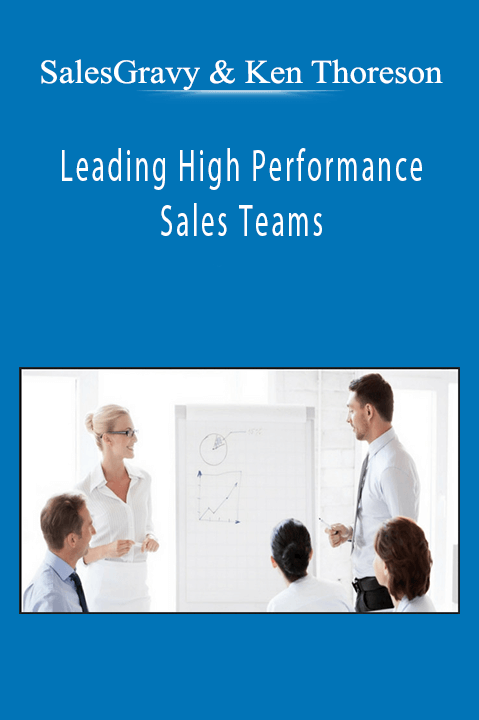 SalesGravy & Ken Thoreson - Leading High Performance Sales Teams