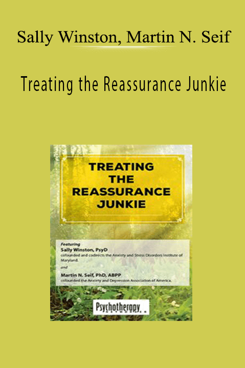 Treating the Reassurance Junkie – Sally Winston