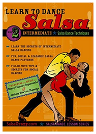 Salsa Crazy - Presents: Learn to Salsa Dance, Volume 2: Salsa Dancing Guide for Beginners