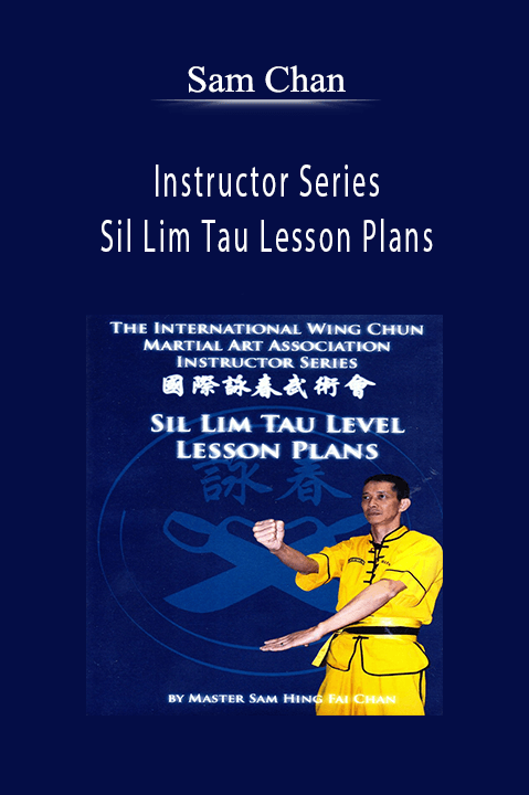 Instructor Series: Sil Lim Tau Lesson Plans – Sam Chan