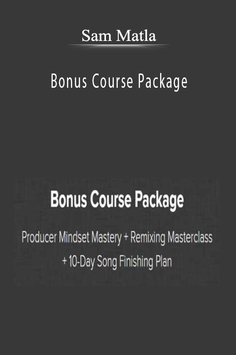 Bonus Course Package – Sam Matla