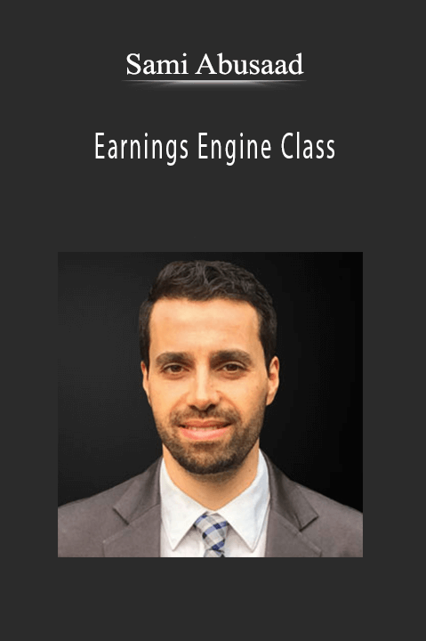 Earnings Engine Class – Sami Abusaad