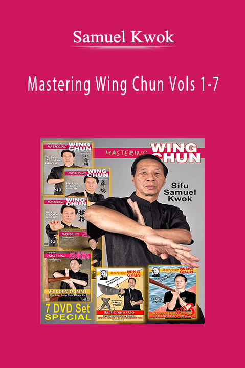 Mastering Wing Chun Vols 1–7 – Samuel Kwok