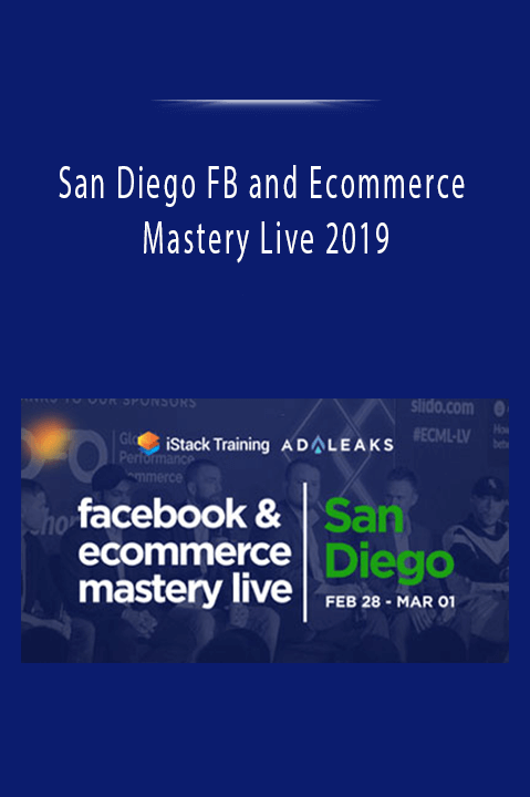 San Diego FB and Ecommerce Mastery Live 2019