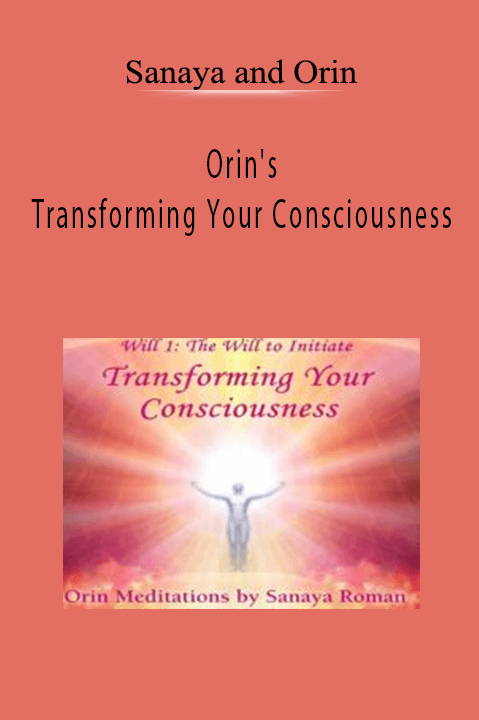 Orin's Transforming Your Consciousness: Clearing Lesser Energies