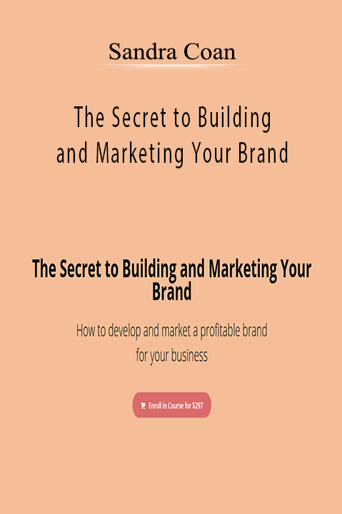 The Secret to Building and Marketing Your Brand – Sandra Coan