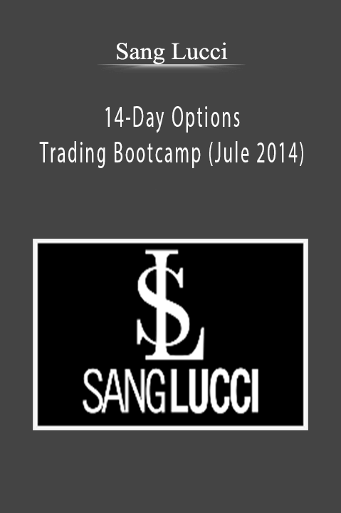 14–Day Options Trading Bootcamp (Jule 2014) – Sang Lucci