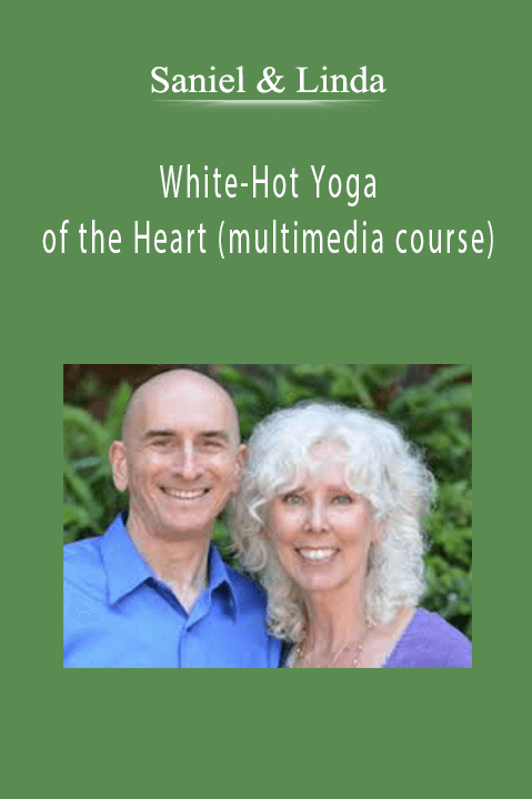 White–Hot Yoga of the Heart (multimedia course) – Saniel & Linda
