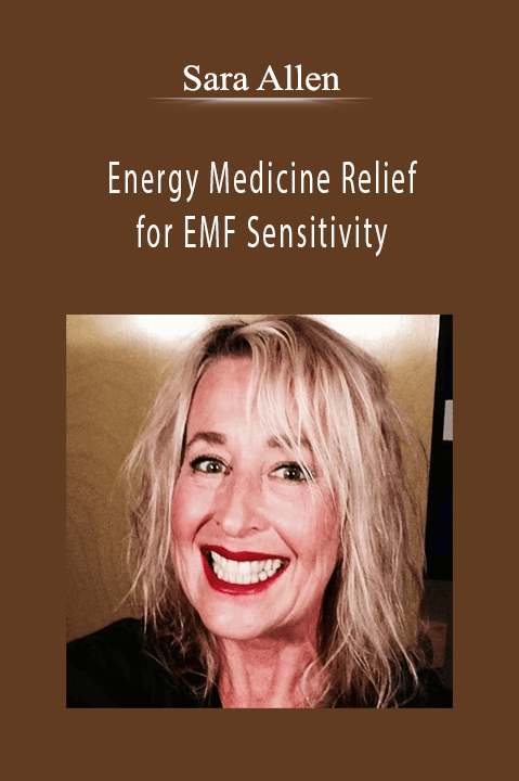 Energy Medicine Relief for EMF Sensitivity – Sara Allen