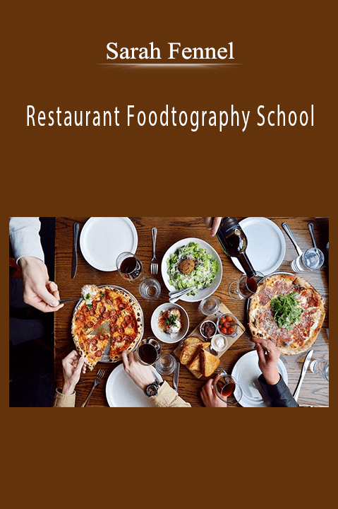 Restaurant Foodtography School – Sarah Fennel