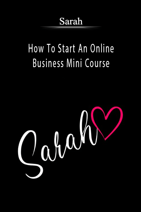 How To Start An Online Business Mini Course – Sarah