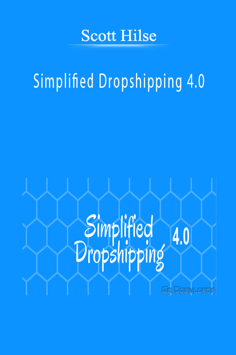Simplified Dropshipping 4.0 – Scott Hilse