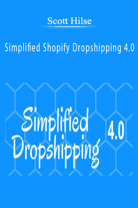 Simplified Shopify Dropshipping 4.0 – Scott Hilse